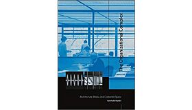 The Organizational Complex - Architecture, Media, and Corporate Space (paperback)