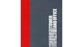 Tower and Office : From Modernist Theory to Contemporary Practice