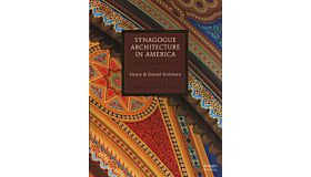 Synagogue Architecture in America - Faith, Spirit & Identity