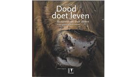 Dood doet leven : de natuur van dode dieren