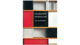 Charlotte Perriand. Un art d'habiter