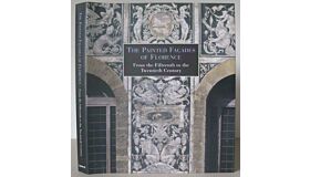 The Painted Facades of Florence: From the Fifteenth to the Twentieth Century