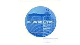 The Pan Am Building and the Shattering of the Modernist Dream