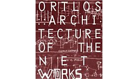 Ortlos - Architecture of the Networks