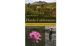 Hardy Californians - A Woman's Life with Native Plants