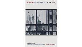 Mumford on Modern Art in the 1930's