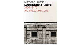 Leon Battista Alberti - Architettura e storia 1404 -1472 (Hardover in box)