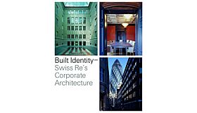 Built Identity - Swiss Re's Corporate Architecture