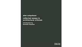 Alan Colquhoun - Collected Essays in Architectural Criticism