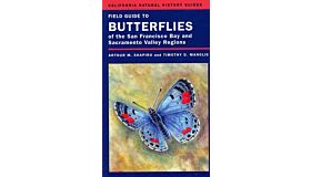 Field Guide to the Butterflies of the San Francisco Bay and Sacramento Valley Regions