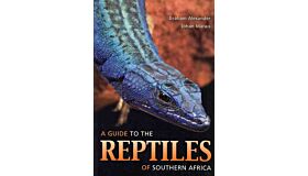 A Guide to the Reptiles of Southern Africa