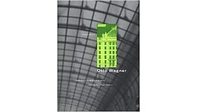 Otto Wagner -  Reflections on the Raiment of Modernity (PBK)