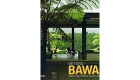 Beyond Bawa : Modern Masterworks of Monsoon Asia