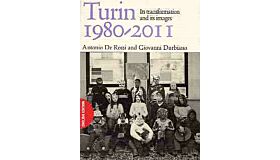 Turin 1980-2011 - Its transformation and its images