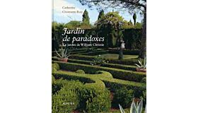 Jardin de Paradoxes - Le Jardin de William Christie