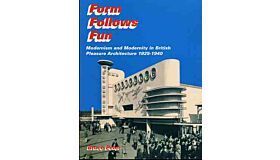 Form Follows Fun. Modernism and Modernity in British Pleasure Architecture 1925-1940