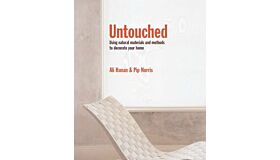 Untouched - Using natural materials and methods to decorate your home