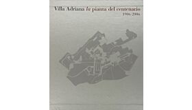 Villa Adriana - la pianta del centenario 1906-2006