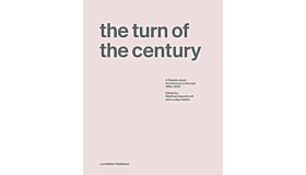 The Turn of the Century - A Reader about Architecture within Europe 1990-2020