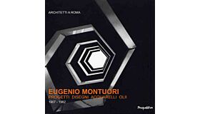 Eugenio Montuori - Progetti, disegni, acquarelli, olii (Architetti a Roma) 1907-1982