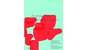 Architecture - A Synoptic Vision, Prospectus of developments from 1900 to today