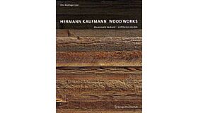Hermann Kaufmann - Wood Works