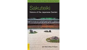 Sakuteiki - Visions of the Japanese Garden : A Modern Translation of Japan's Gardening Classic (HBK Pre-order)