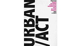 Urban Act - a Handbook for Alternative Practice
