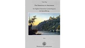 Die Eremitage in Arlesheim - Ein Englisch-Chinesischer Landschaftsgarten der Spataufklarung (2 Bände)