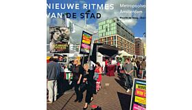 Nieuwe ritmes van de stad - Metropoolvorming in Amsterdam