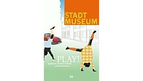 Play! Spielraum Stadt für Kinder und Erwachsene