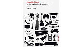 Beautiful Thing - An introduction to design