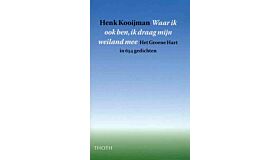 Waar ik ook ben, ik draag mijn weiland mee - Het Groene Hart in 654 gedichten