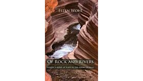 Of Rock and Rivers - Seeking a sense of place in the American West