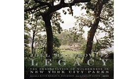 Legacy - The Preservation of Wilderness in New York City Parks