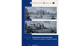 Nicodemus Tessin the Elder - Architecture in Sweden in the Age of Greatness