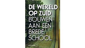 De wereld op Zuid, bouwen aan een brede school