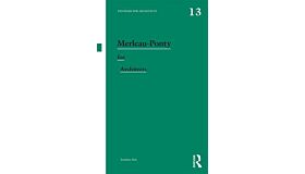 Thinkers for Architects 13 - Merleau-Ponty for Architects