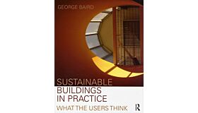 Sustainable Buildings in Practice - What the Users Think