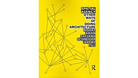 Spatial agency - Other Ways of Doing Architecture