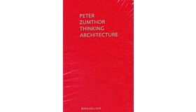 Peter Zumthor - Thinking Architecture