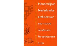 Honderd jaar Nederlandse Architectuur, 1901 - 2000 : Tendensen Hoogtepunten