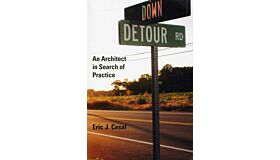 Down Detour Road: An Architect in Search of Practice