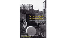 Neo-avant-garde and Postmodern : Postwar Architecture in Britain and Beyond