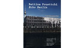 Bettina Pousttchi - Echo Berlin