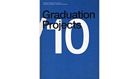 Amsterdam Academy of Architecture - Graduation Projects 09/10