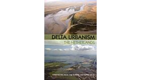 Delta Urbanism - The Netherlands