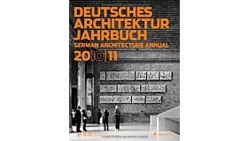 DAM Deutsches Architektur Jahrbuch 2010-2011. German Architecture Annual 2010-2011