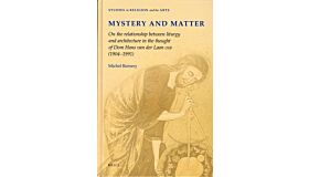 Mystery and matter - Dom Hans van der Laan