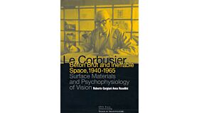 Le Corbusier - Béton Brut and Ineffable Space 1940-1965